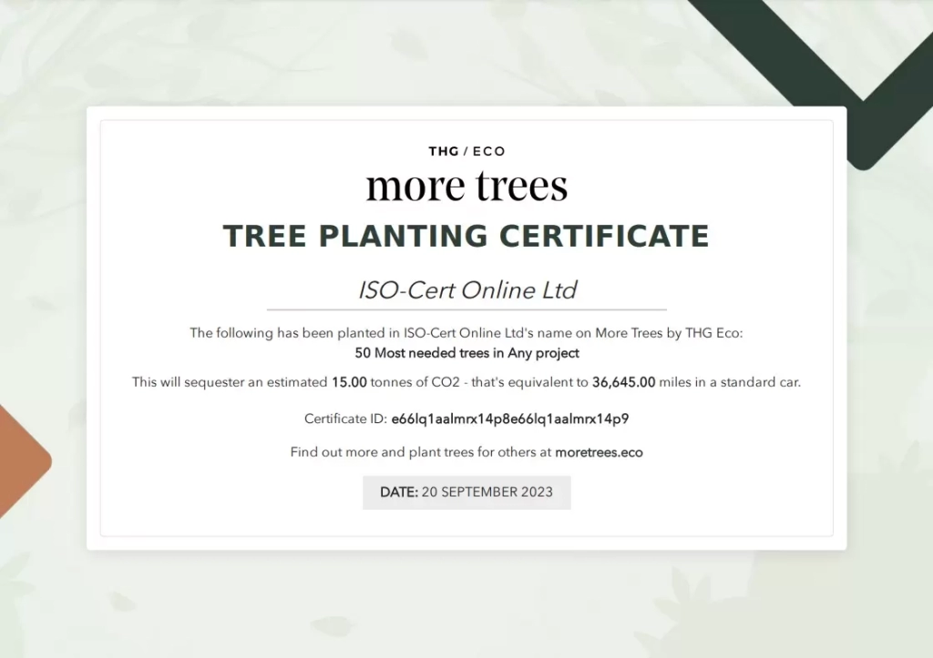 ISO-Cert Online Ltd's Tree Planting Certificate. Dated 20 September 2023 it shows that 50 trees have been planted in areas most needed across the world to protect the environment.